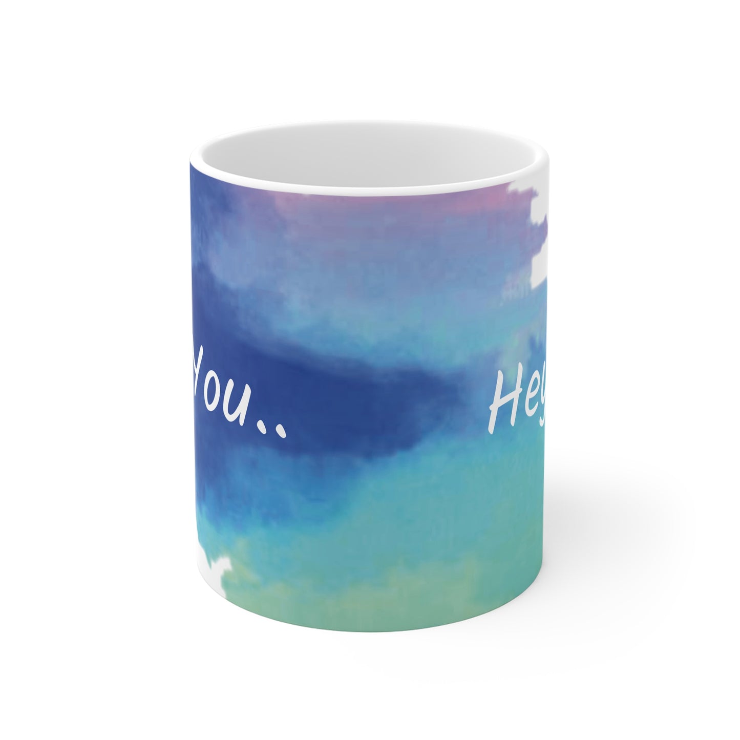 Blue & Teal 'Hey You..' 11oz Coffee Mug