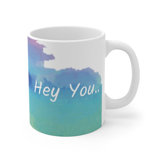 Blue & Teal 'Hey You..' 11oz Coffee Mug