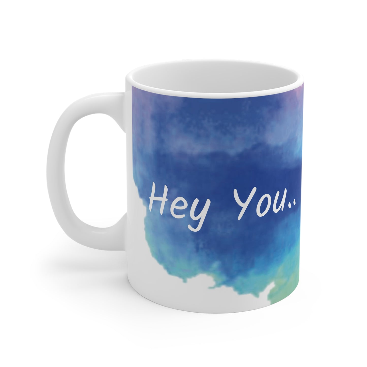 Blue & Teal 'Hey You..' 11oz Coffee Mug